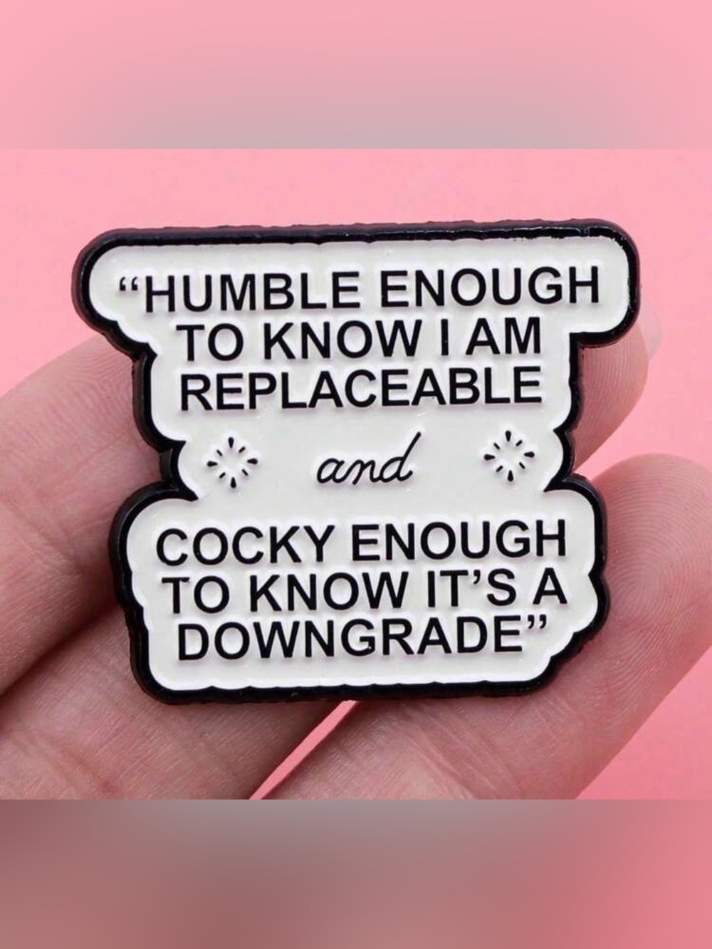 ✨Quote Sticker Pin - White & Black "HUMBLE ENOUGH...DOWNGRADE" - Picture 2 of 5